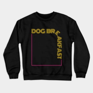 Dog Breakfast | Australian Slang Crewneck Sweatshirt